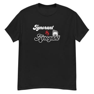 That Benz "Ignorant & Arrogant" Podcast T-Shirt